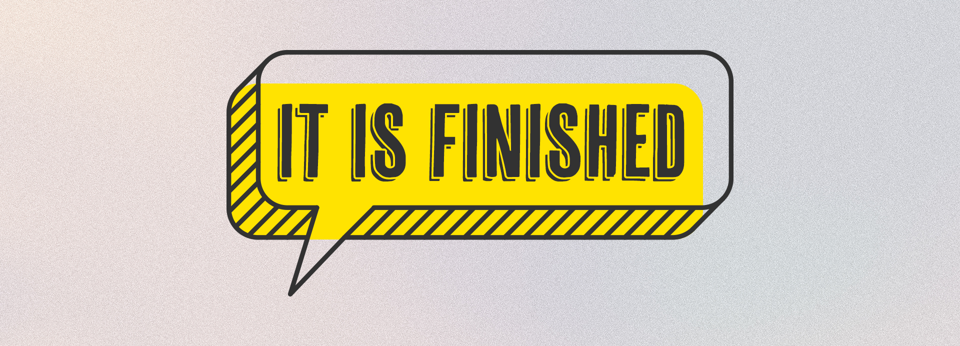 It is Finished Banner.jpg