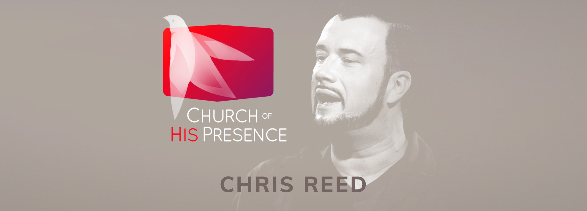 Chhris Reed Chris Reed | Church of His Presence