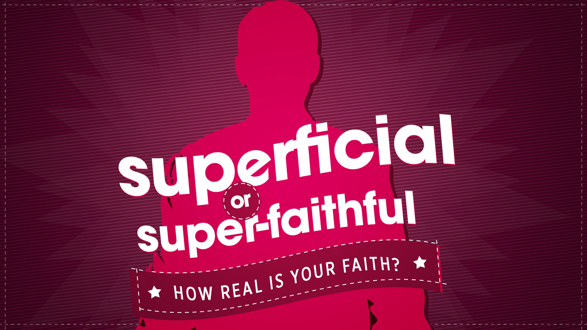 superficial_or_superfaithful-title-1-Wide 16x9.jpg