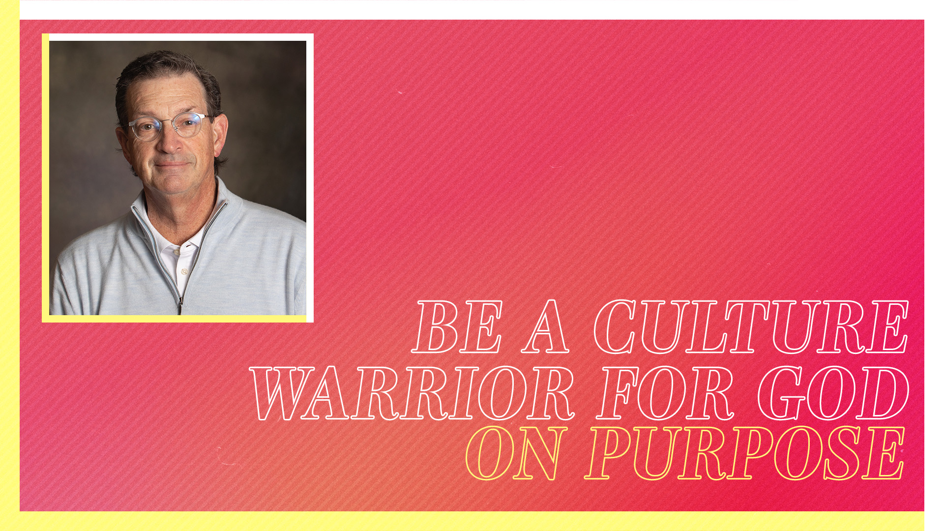 BeACultureWarriorForGodOnPurpose.jpg