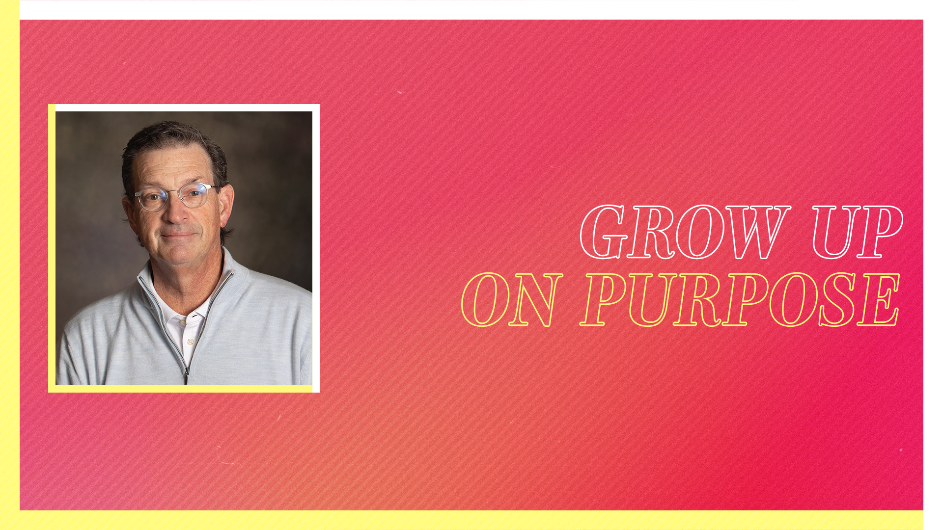 GrowUpOnPurpose.jpg