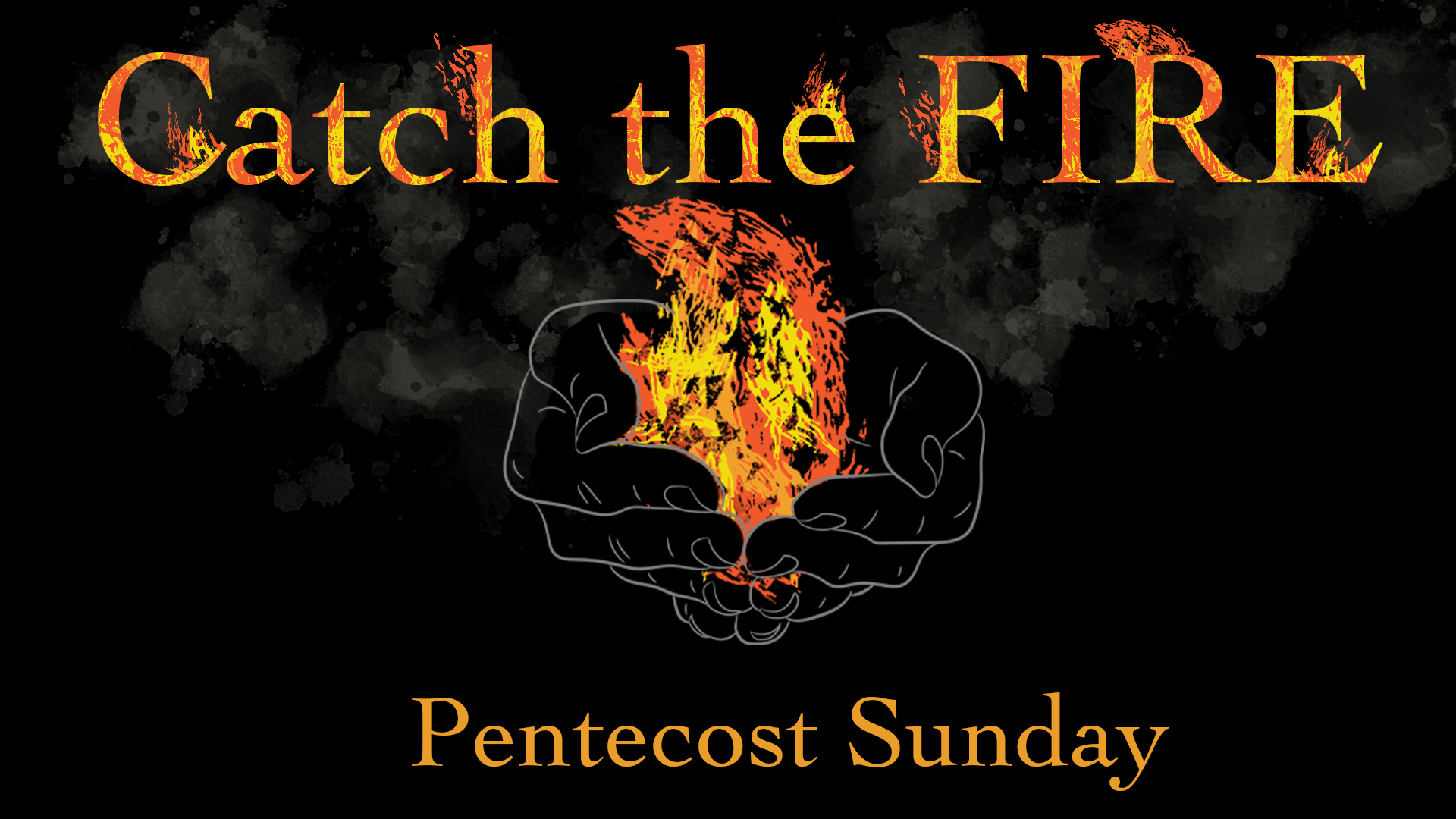 Catch the Fire Pentecost Sunday 2021 Central Triad Church