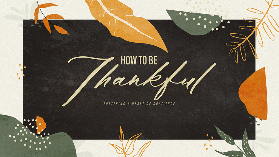 How-To-Be-Thankful_Low-Res-Web-Slide.jpg