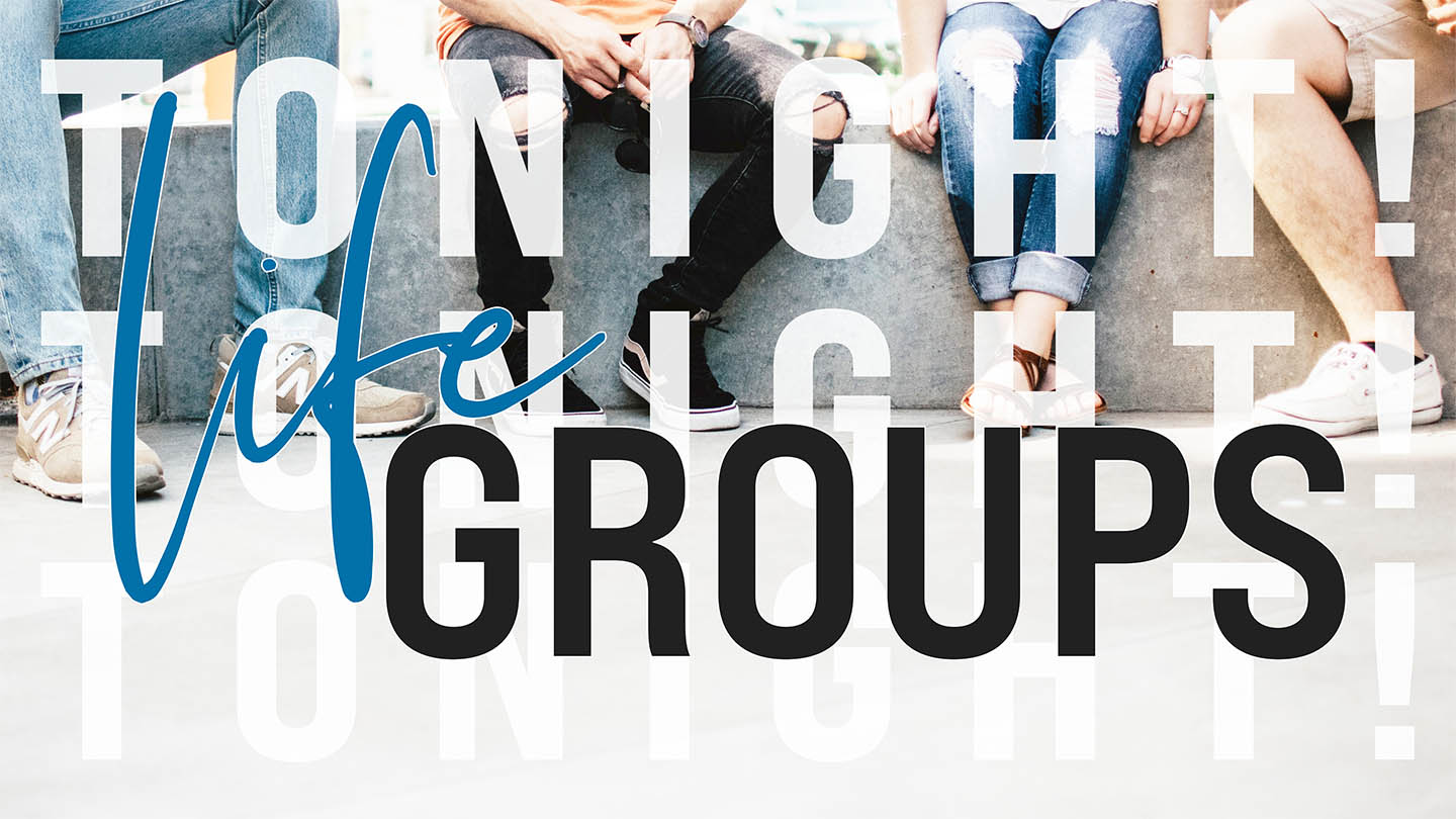 Lifegroups tonight.jpg
