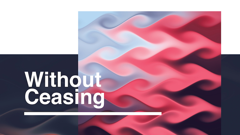 1. Without Ceasing.jpg