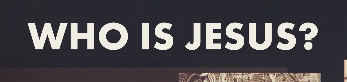 WhoIsJesus_Header.jpg
