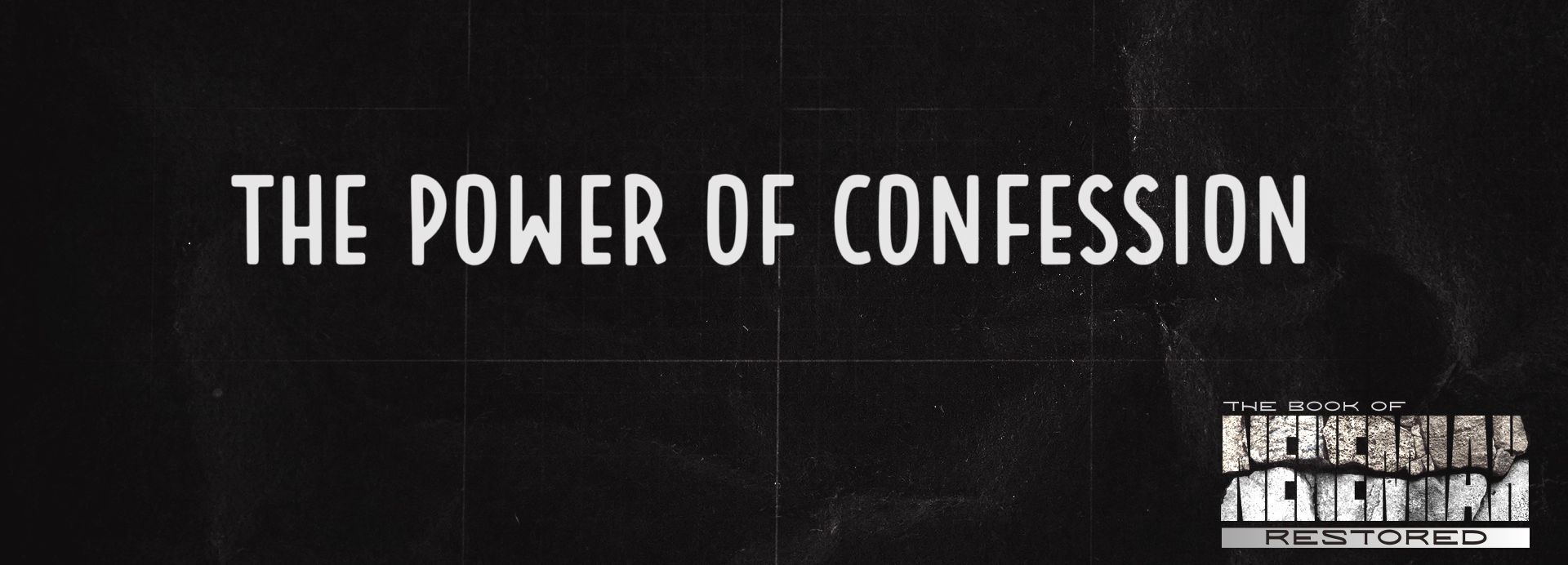 The Book of Nehemiah Restored_The Power of Confession_Banner.png