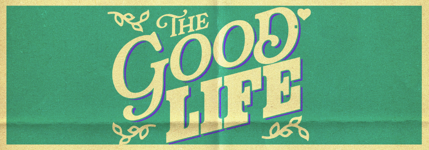 The Good Life -  Hero Image (1920 x 672).png