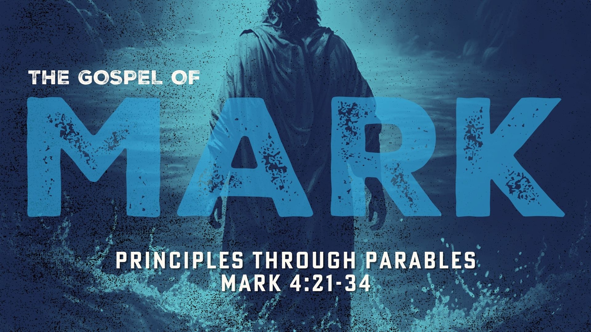Mark 4:21-34 | Principles Through Parables | Pastor Mark Kirk
