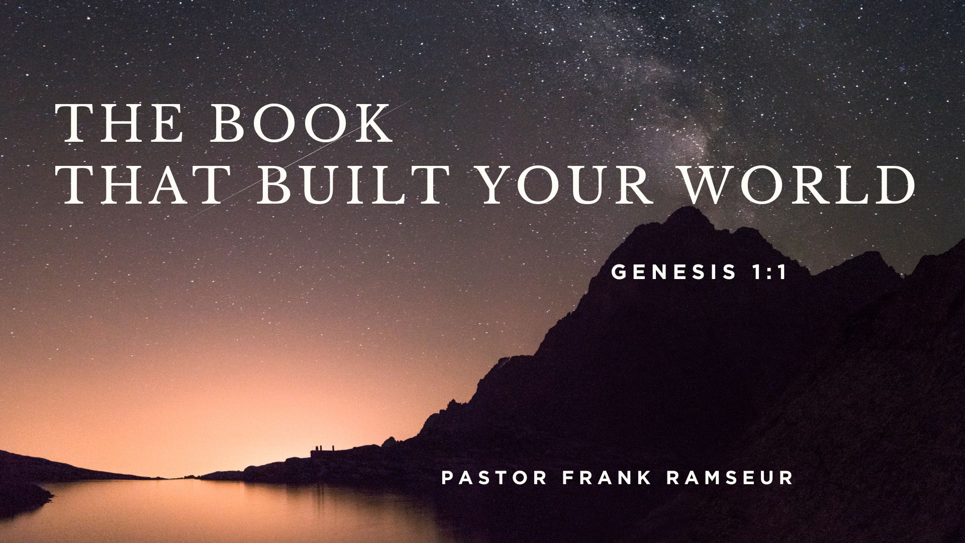 Genesis 1:1 | The Book That Built Your World | Pastor Frank Ramseur