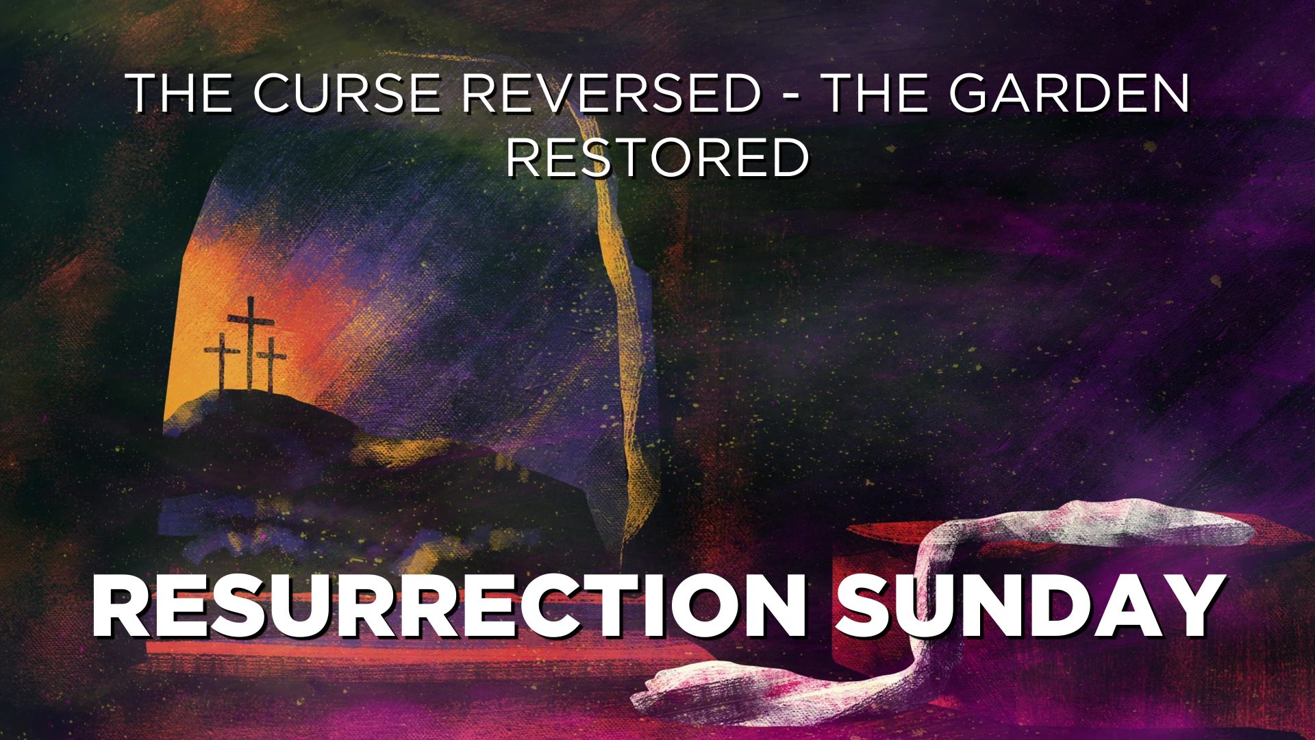 Resurrection Sunday | The Curse Reversed - The Garden Restored | Pastor Mark Kirk