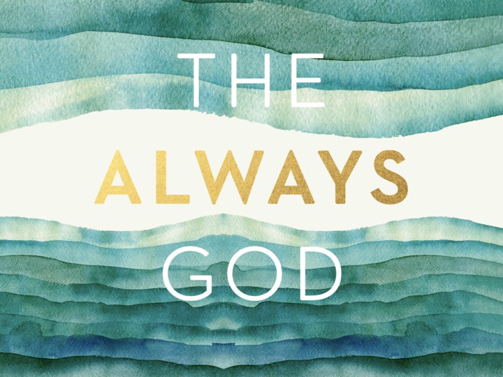 TheAlwaysGod_PPT_1024x768.001.jpeg