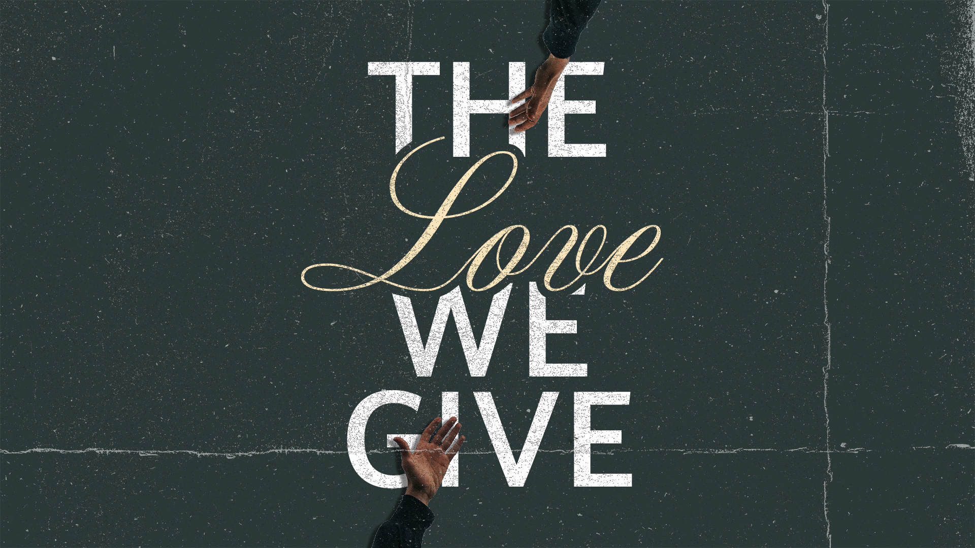 The Love We Give Main GFX 1080.jpg