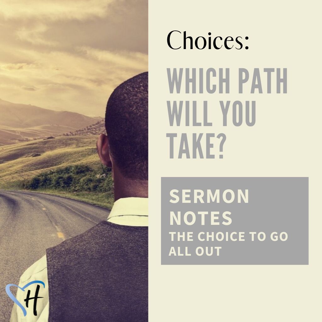 NOvember 10th 1024x1024 Sermon Notes_The Choice to go all.jpg