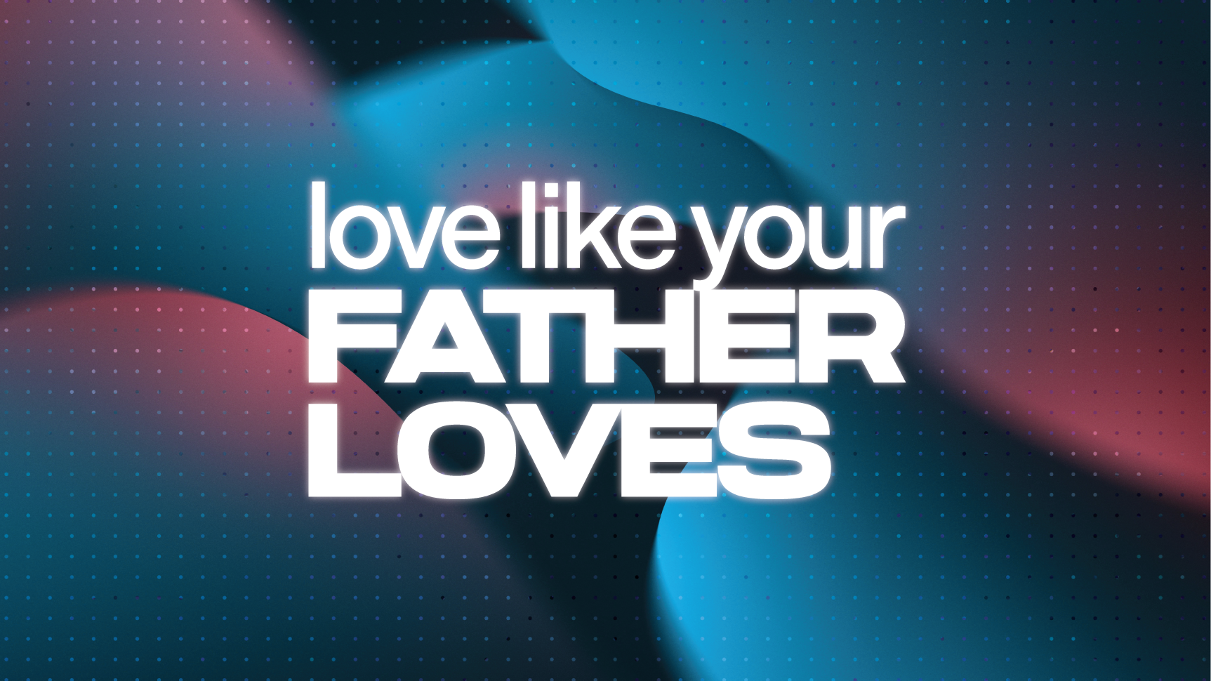 Father Loves 3.png