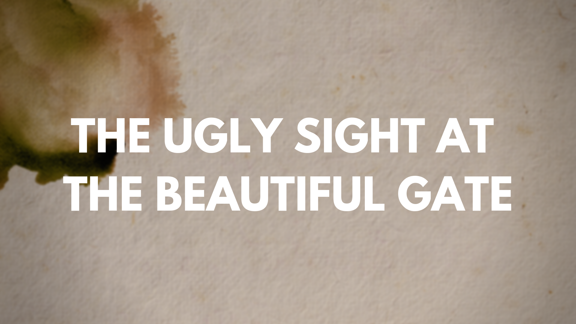 The Ugly Sight at the Beautiful Gate Connection Point Church