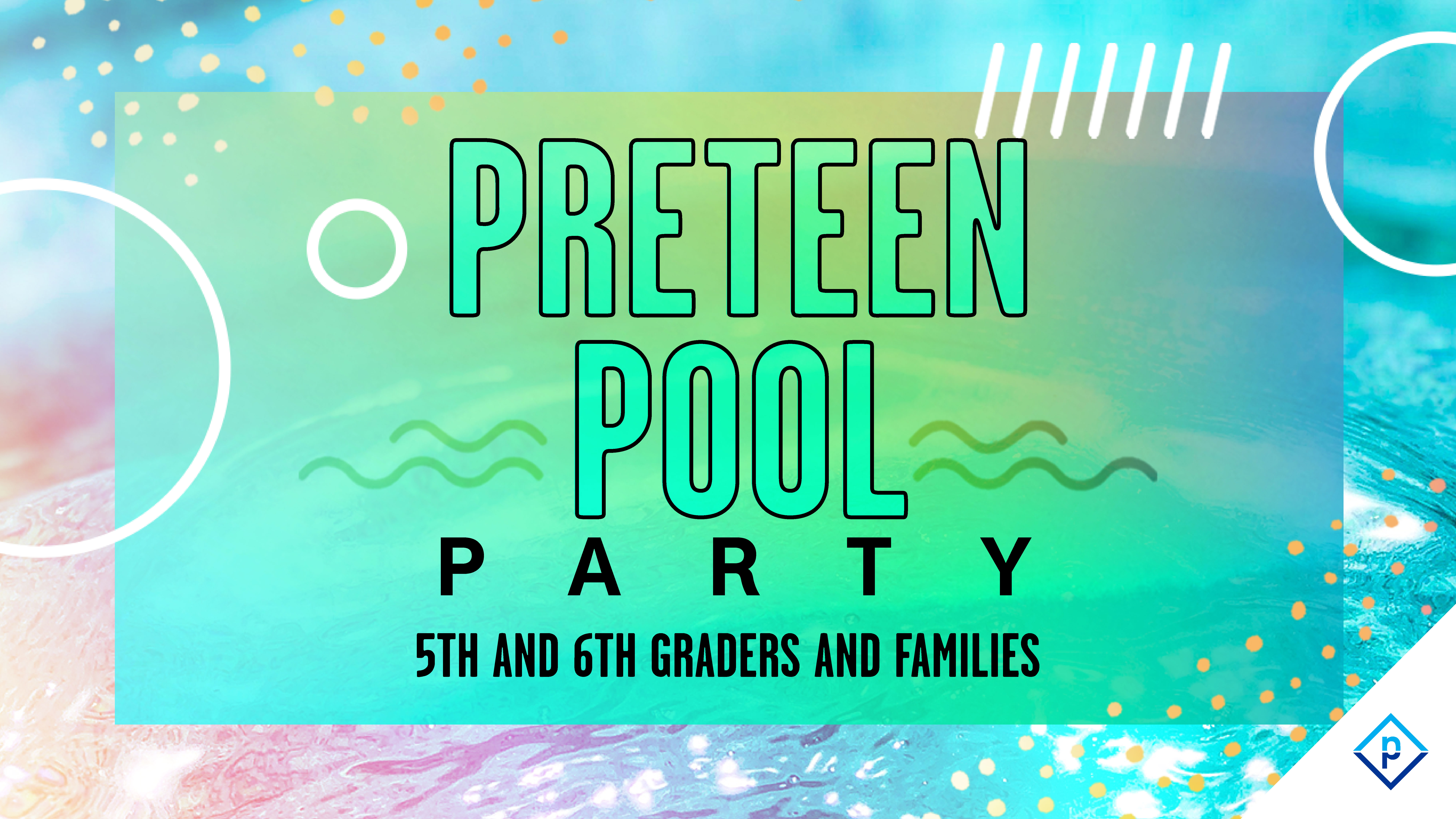 Preteens and Families Pool Party
