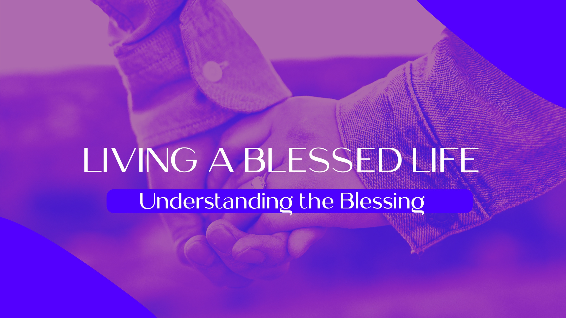 Living a Blessed Life Title Slide1.jpg