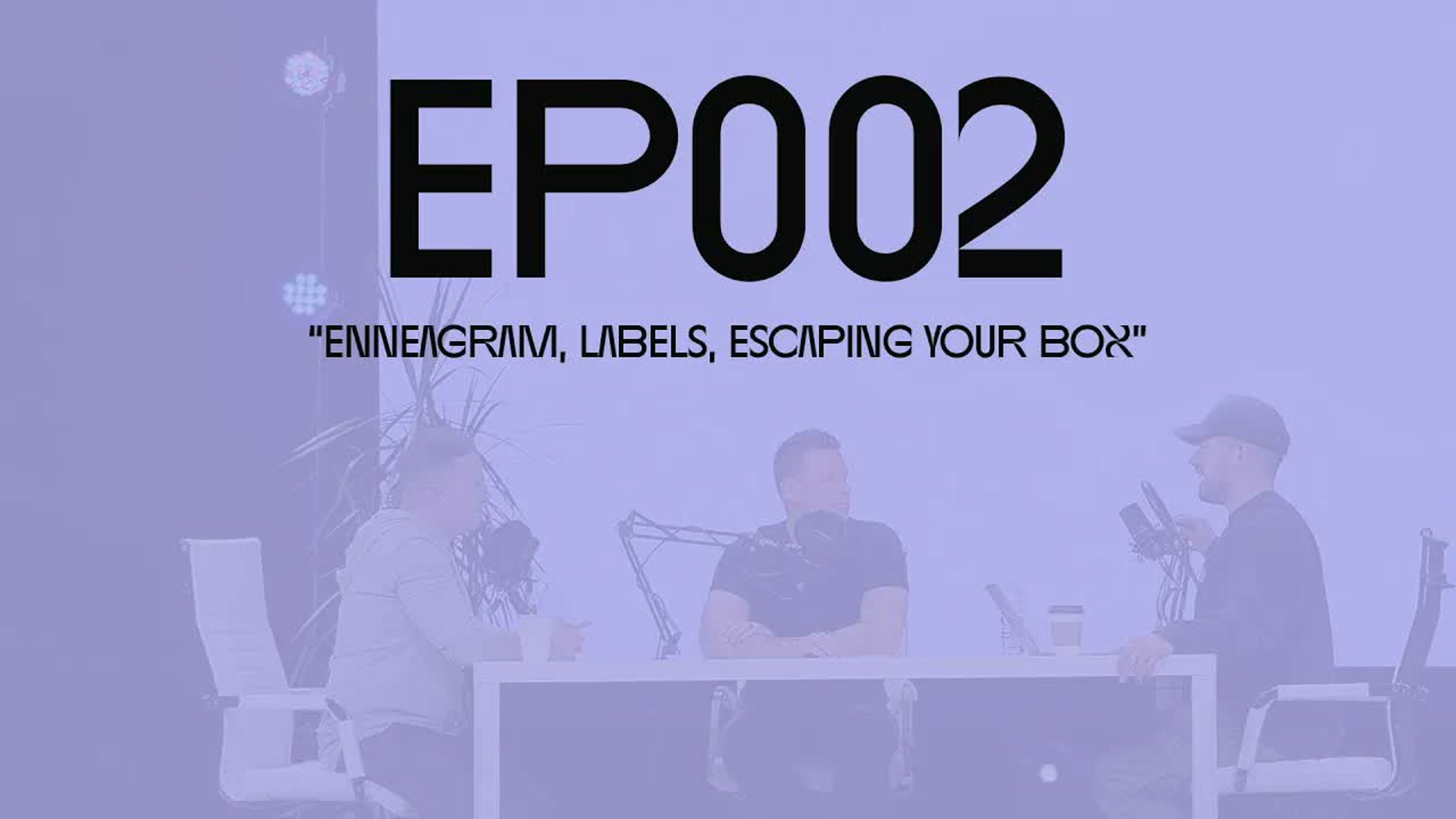 EP 002 "enneagram, labels, escaping your box"