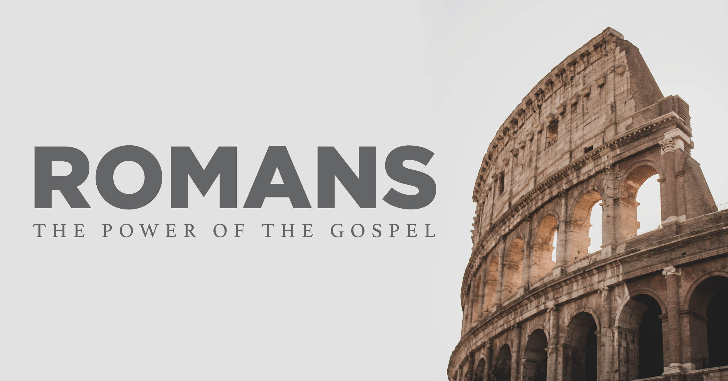 Romans - The Power of the Gospel | Grace Bible Church